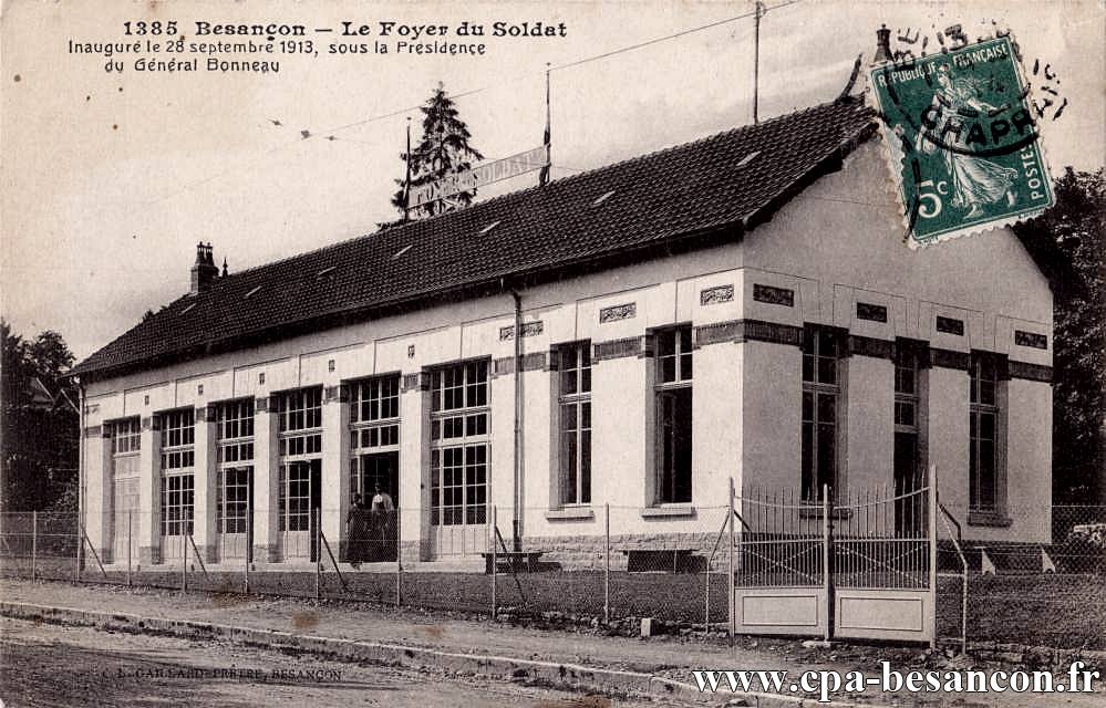 1385. Besançon - Le Foyer du Soldat Inauguré le 28 septembre 1913, sous la Présidence du Général Bonneau